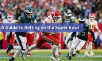 Understanding Super Bowl Betting: Tips, Strategies, and Popular Wagering Options for Fans