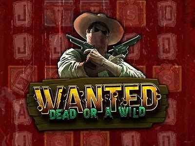 Explore the Exciting World of Wanted Dead or Alive Slot Demo for Thrilling Wins